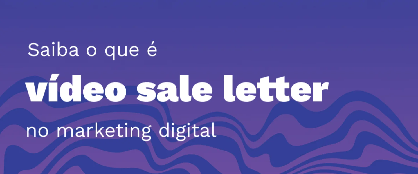 Video sale letter: entenda como funciona essa estratégia!
