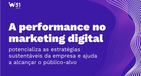 Performance no Marketing Digital: Como elevar a sua presença no digital utilizando métricas?
