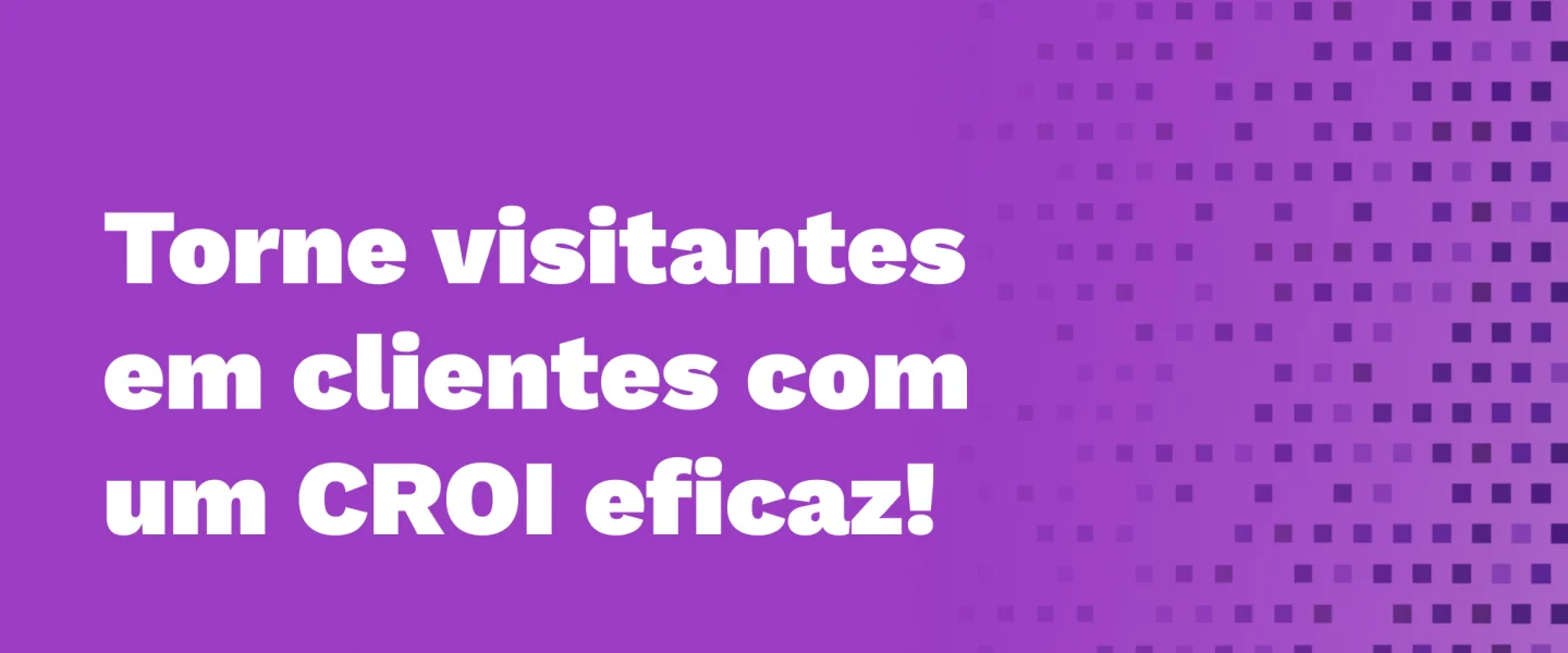 Otimização de Taxa de Conversão: saiba como aumentar seus resultados!