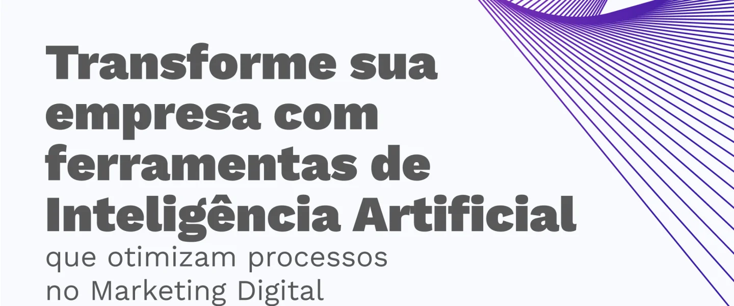 Inteligência Artificial no Marketing Digital: Descubra como a AI pode otimizar os processos de sua empresa