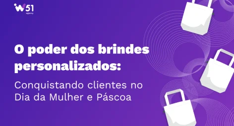 O poder dos brindes personalizados: Conquistando clientes no Dia da Mulher e Páscoa