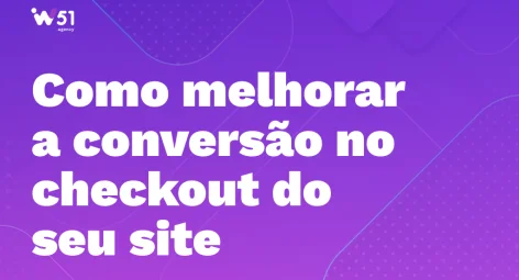 Como melhorar a conversão no checkout do seu site