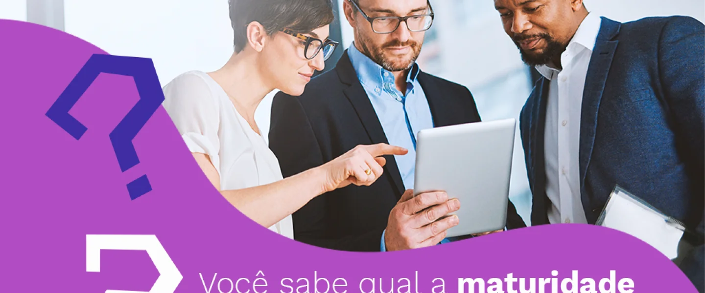 O que é maturidade digital e como conquistá-la na sua empresa?