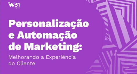 Personalização e Automação de Marketing: Melhorando a Experiência do Cliente