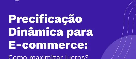 Precificação dinâmica para e-commerce: Como maximizar lucros