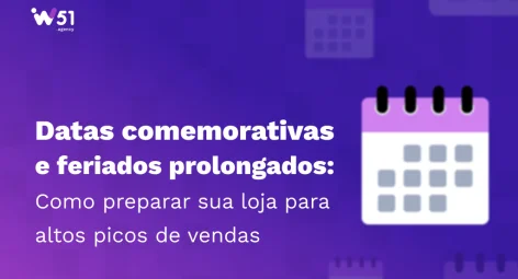 Datas comemorativas: Como preparar sua loja para altos picos de vendas?