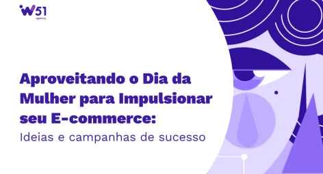 Aproveitando o Dia da Mulher para impulsionar o seu e-commerce: ideias e campanhas de sucesso
