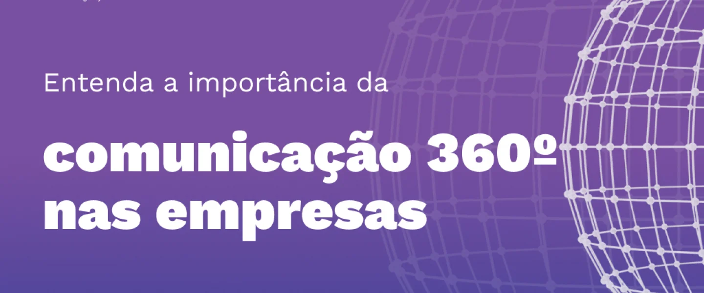 Comunicação 360º e o relacionamento da empresa com o público