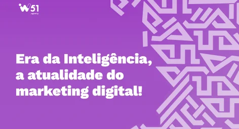 De que forma a Era da Inteligência impacta o Marketing Digital?