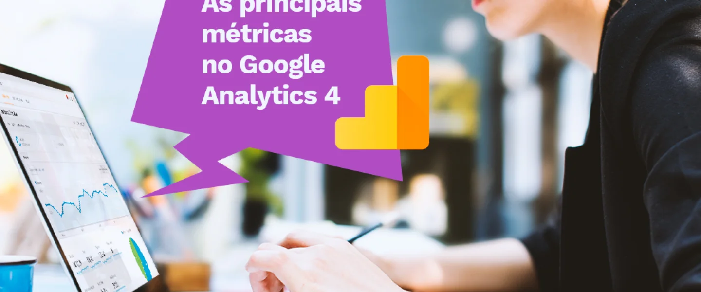 As principais métricas no Google Analytics 4 (GA4) - Formato de Eventos