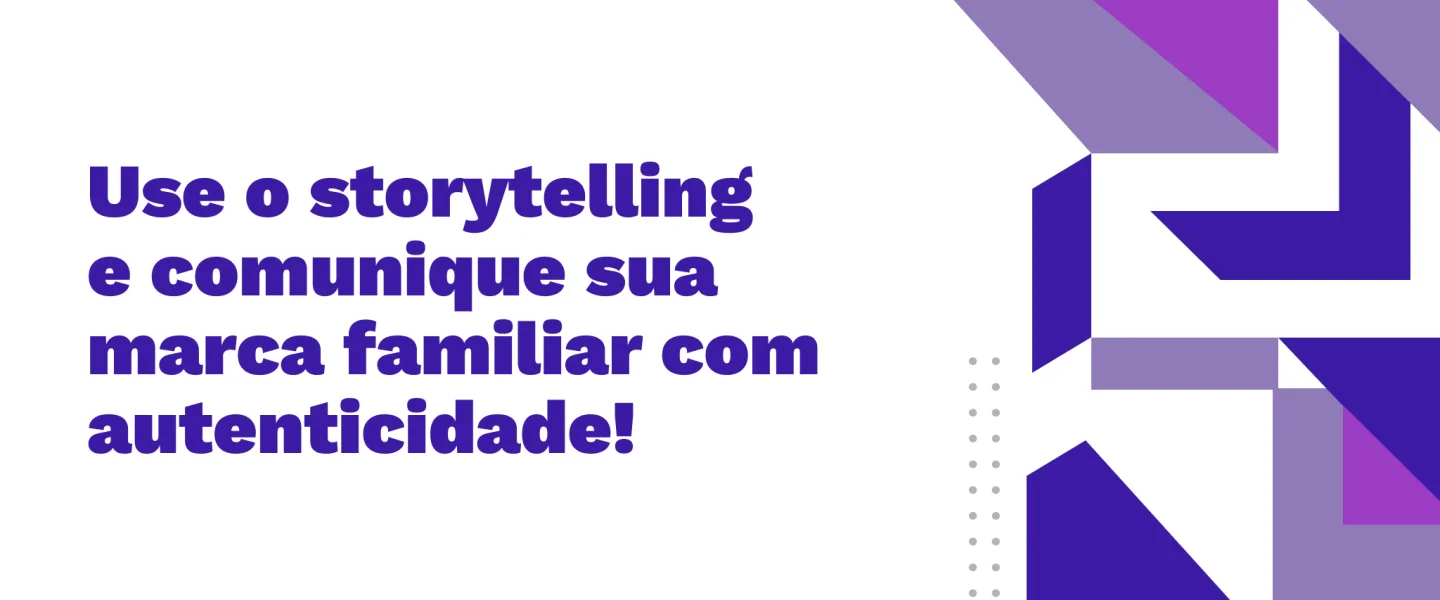 Como desenvolver o storytelling para empresas familiares?