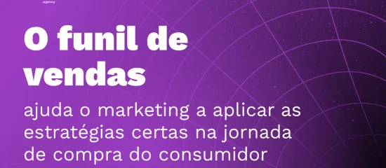 Funil de vendas: Conheça essa estratégia e sua relação com o Marketing Digital