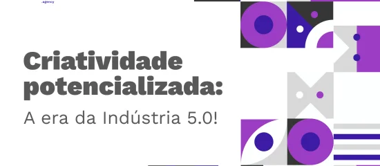 Indústria 5.0:  A sinergia criativa entre humanos e máquinas