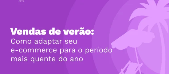 Vendas de Verão: como adaptar seu E-commerce para o período mais quente do ano