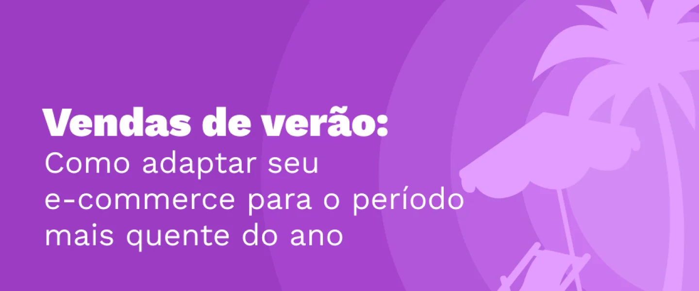 Vendas de Verão: como adaptar seu E-commerce para o período mais quente do ano