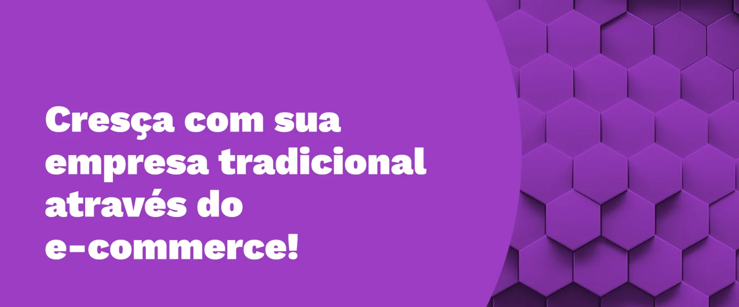 Quais são as tendências do e-commerce para empresas tradicionais?