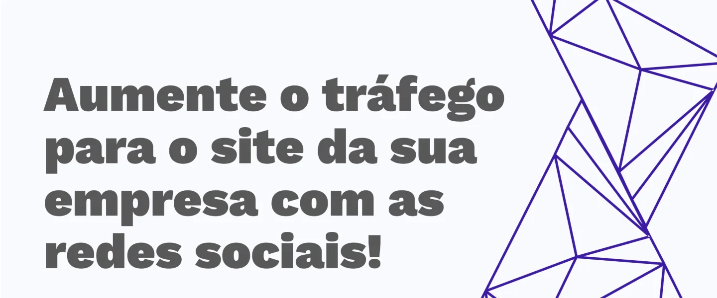 Tráfego para o site: utilize as redes sociais em seu planejamento estratégico