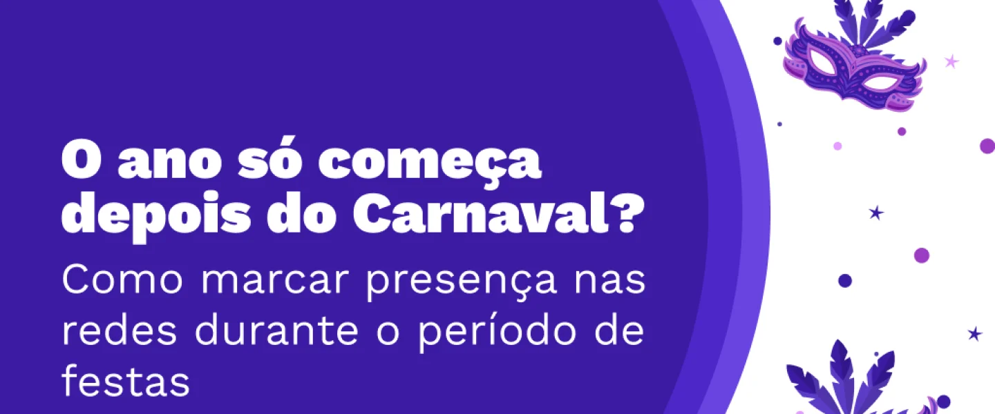 O ano só começa depois do Carnaval? Saiba como marcar presença nas redes sociais durante a folia.
