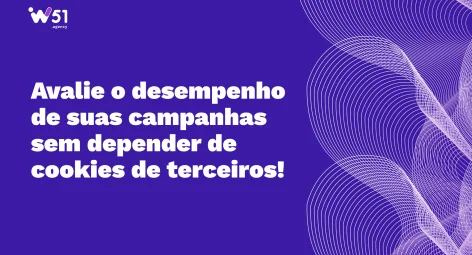 Campanhas de marketing digital: saiba como avaliar o desempenho sem cookies de terceiros!
